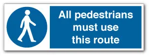 All pedestrians must use this route